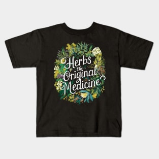 Herbs: the original medicine , herbalist day Kids T-Shirt